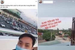 Trốn cách ly: Những kẻ thiếu trách nhiệm với bản thân, làm hại gia đình, xã hội
