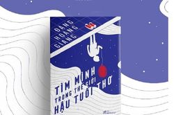 'Tìm lại mình trong thế giới hậu tuổi thơ', cuốn sách về những nỗi niềm sâu kín của người trẻ