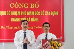 Đà Nẵng: Bổ nhiệm thêm 1 Phó Giám đốc Sở Xây dựng