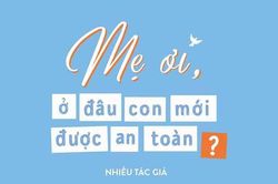 'Mẹ ơi, ở đâu con mới được an toàn?'