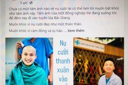 Bức ảnh bác sĩ trẻ cạo trọc đầu xung phong vào tâm dịch COVID-19 gây xúc động cho người xem