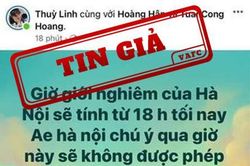 Tin về giờ giới nghiêm Hà Nội từ 18h tối nay là tin giả