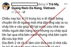 Xử phạt đối tượng tung tin giả 'công an đứng chống nạnh' trước đám cháy
