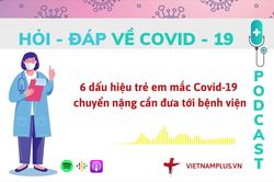 Hỏi đáp COVID-19: Phụ huynh cần làm gì khi trẻ em có triệu chứng
