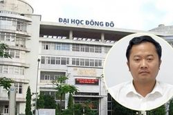 Hoãn phiên tòa xét xử vụ cựu Hiệu trưởng Đại học Đông Đô cấp bằng giả