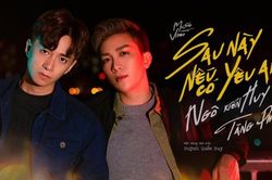 MV 'Sau này nếu có yêu ai': Cuối năm nghe nhạc buồn