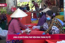 Làng cá khô ở Đồng Tháp rộn ràng trong vụ tết