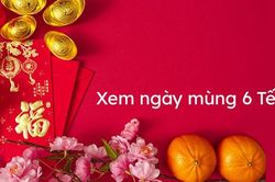 Ngày mùng 6 Tết Nhâm Dần 2022 tốt hay xấu, xuất hành theo hướng nào?