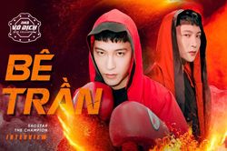 Bê Trần x The Champion: 'Tình bạn bền lâu hay không còn phụ thuộc vào 9 phút trên võ đài'