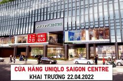 Cửa Hàng UNIQLO Saigon Centre Khai Trương Ngày 22/4