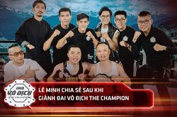 Lê Minh rút ra được điều cốt lõi sau khi giành đai vô địch The Champion