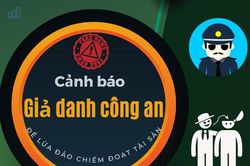 Cảnh báo thủ đoạn giả danh công an để lừa đảo, chiếm đoạt tài sản