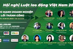 Sắp diễn ra hội nghị Luật lao động Việt Nam 2022