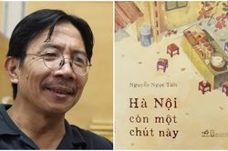 Đọc 'Hà Nội còn một chút này': 'Một chút' thôi, nhưng thú vị!Hà Nội còn một chút này (NXB Hội Nhà văn và Nhã Nam ấn hành tháng 4/2022) là cuốn sách mới nhất của Nguyễn Ngọc Tiến, tác giả vốn rất quen thuộc với những đầu sách khảo cứu về Hà Nội, từng đoạt 