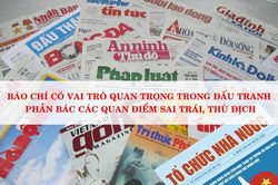Vai trò của báo chí trong đấu tranh chống các quan điểm sai trái, thù địch