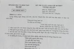 Đề thi Ngữ văn lớp 10 ở Hà Nội: Khó phân loại được học sinh giỏi