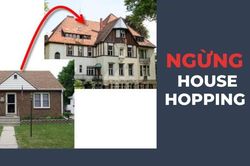 House Hopping ảnh hưởng đến tài chính của bạn ra sao?