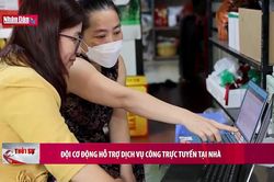 Đội cơ động hỗ trợ dịch vụ công trực tuyến tại nhà