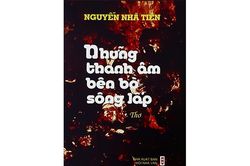 Nghe 'Những thanh âm bên bờ sông lấp'