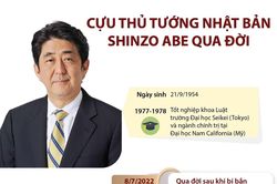 Cựu Thủ tướng Nhật Bản Abe Shinzo qua đời