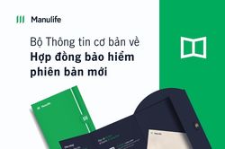 Manulife Việt Nam ra mắt bộ Thông tin cơ bản về Hợp đồng bảo hiểm