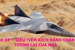 PAK DP – Siêu tiêm kích đánh chặn tương lai của Nga