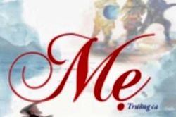 Trường ca Mẹ - biểu tượng của lòng hy sinh vì đất nước