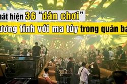 Phát hiện 36 'dân chơi' dương tính với ma túy trong quán bar