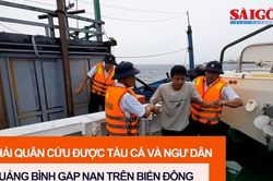 Tàu hải quân cứu được tàu cá và ngư dân Quảng Bình gặp nạn trên biển Đông