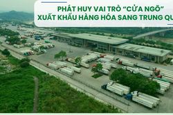 Phát huy vai trò 'cửa ngõ' xuất khẩu hàng hóa sang Trung Quốc