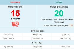 Lịch âm 15/9, xem lịch thứ Năm ngày 15 tháng 9 năm 2022 là ngày tốt hay xấu?