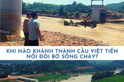 Khi nào khánh thành cầu Việt Tiến nối đôi bờ sông Chảy?