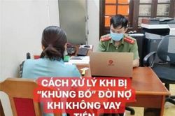 Chính trị - Xã hội Pháp luật - Cuộc sống Xử lý khi bị đòi nợ dù không vay tiền