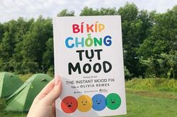 Vượt qua những cảm xúc tiêu cực nhờ 'Bí kíp chống tụt mood'