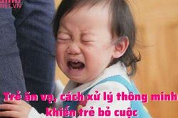 Trẻ ăn vạ, cách xử lý thông minh khiến trẻ bỏ cuộc