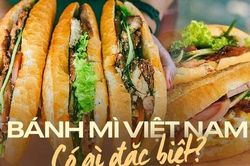 Hương vị bánh mì ba miền Bắc – Trung – Nam có gì đặc biệt khác nhau qua review của 1 blogger ẩm thực nước ngoài