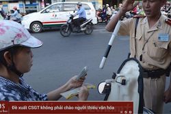 Bản tin 60s: Đề xuất CSGT không phải chào người thiếu văn hóa