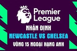 Nhận định trận đấu giữa Newcastle vs Chelsea, 00h30 ngày 13/11 - vòng 16 Ngoại hạng Anh