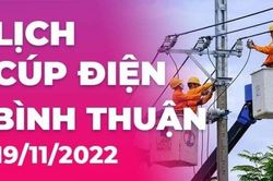 Lịch cúp điện hôm nay tại Bình Thuận ngày 19/11/2022