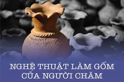 Nghệ thuật làm gốm của người Chăm chính thức được UNESCO ghi danh