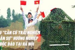 Độc đáo khu 'căn cứ trải nghiệm quân sự' hướng nghiệp tại Hà Nội