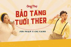 Jun Phạm, chị Cano đưa fan quay về tuổi thơ đầy ắp tiếng cười
