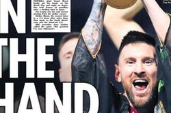 Messi và ĐT Argentina lên đỉnh thế giới, báo chí thế giới nói gì?