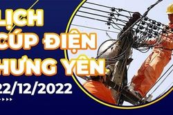 Lịch cúp điện hôm nay tại Hưng Yên ngày 22/12/2022