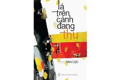 Vạn Lộc và 'Lá trên cành đang thu'