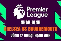 Nhận định trận đấu giữa Chelsea vs Bournemouth, 00h30 ngày 28/12 - Ngoại hạng Anh