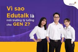 Lý do môi trường làm việc ở Edutalk hấp dẫn GenZ