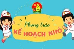 Để phong trào kế hoạch nhỏ thực sự ý nghĩa