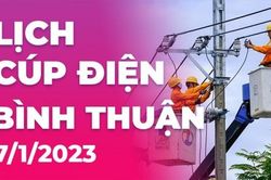 Lịch cúp điện hôm nay tại Bình Thuận ngày 7/1/2023