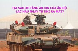 Tại sao xe tăng Arjun của Ấn Độ lạc hậu ngay từ khi ra mắt?